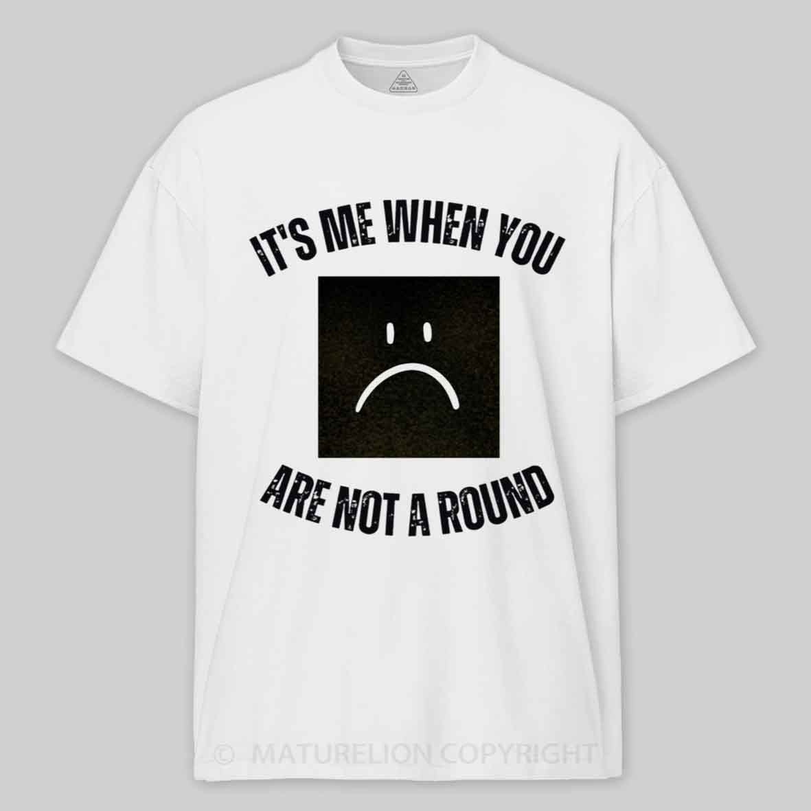 Maturelion I'm a Square When You Are Not A round Cotton T-shirt