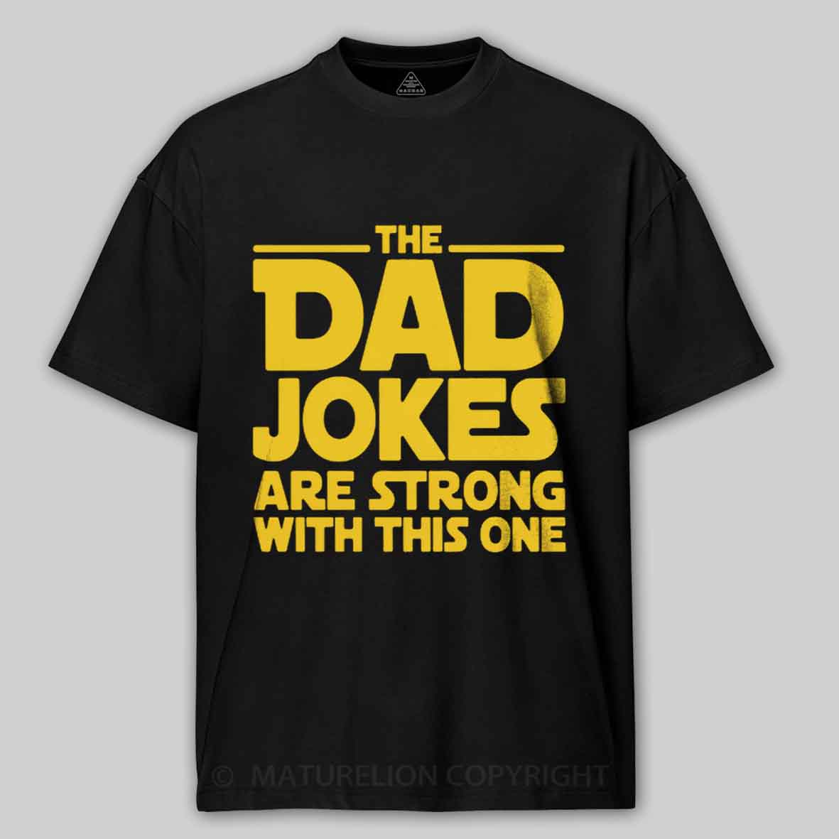 Maturelion Beware The Dad Jokes Are Strong With This One Cotton T-shirt