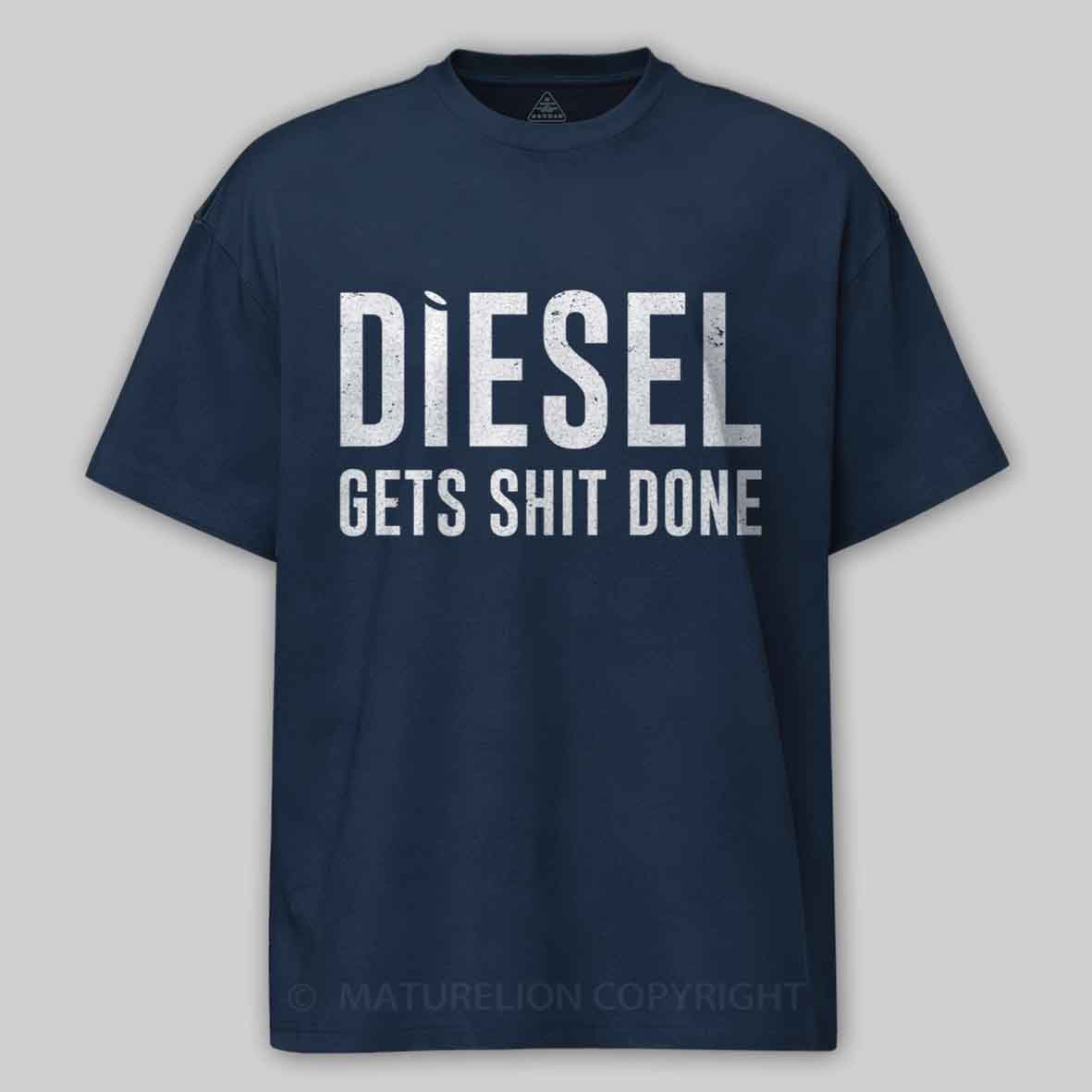 Maturelion Diesel Gets Sht Done - Stacks Trucker Coal Worker Cotton T-shirt