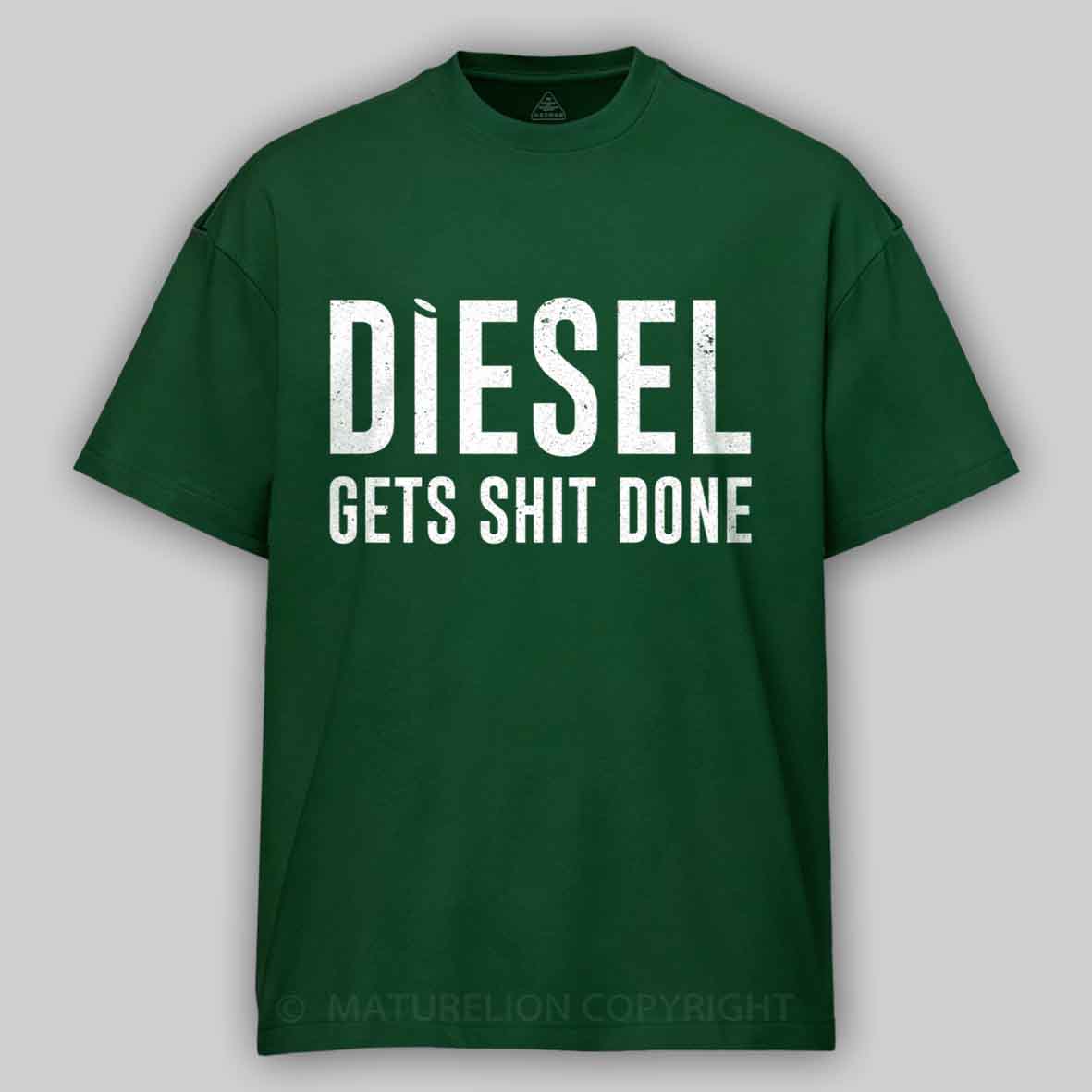 Maturelion Diesel Gets Sht Done - Stacks Trucker Coal Worker Cotton T-shirt