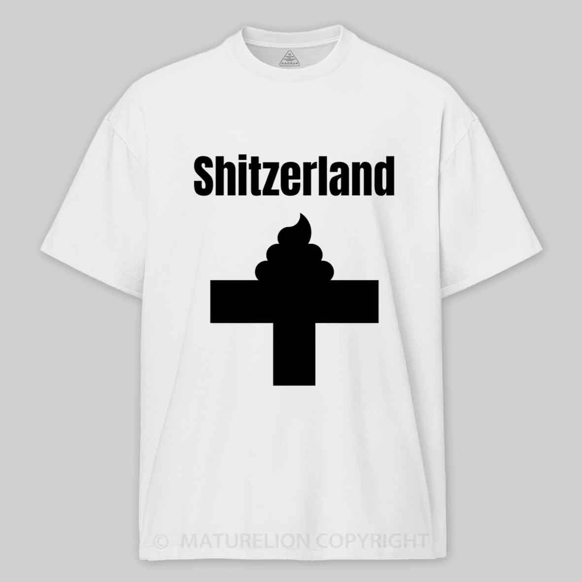 Maturelion Shitzerland Dad Joke Pun Cotton T-shirt