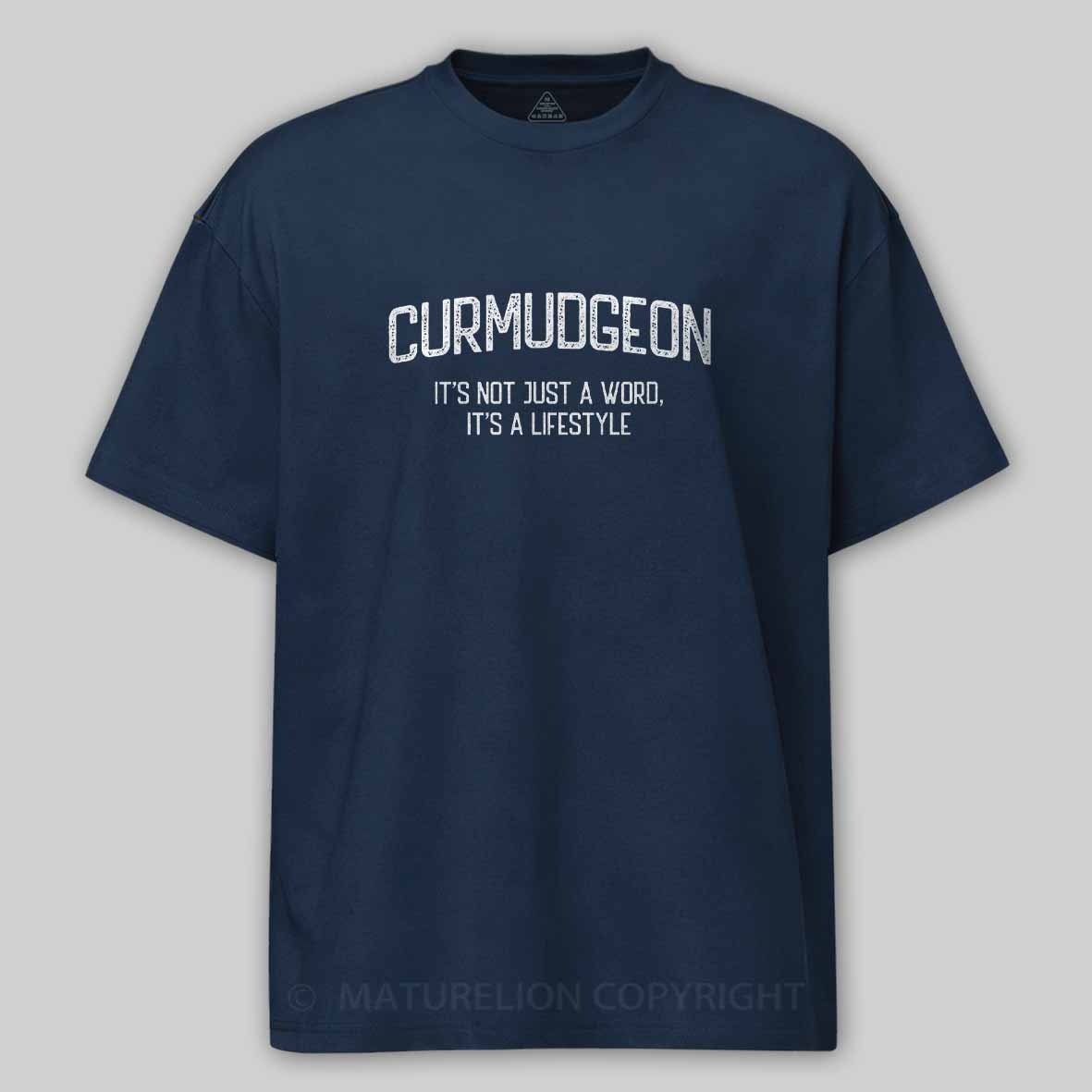 Maturelion Curmudgeon - It's not just a word, It's a lifestyle Cotton T-shirt