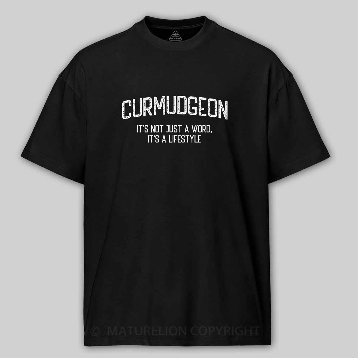 Maturelion Curmudgeon - It's not just a word, It's a lifestyle Cotton T-shirt