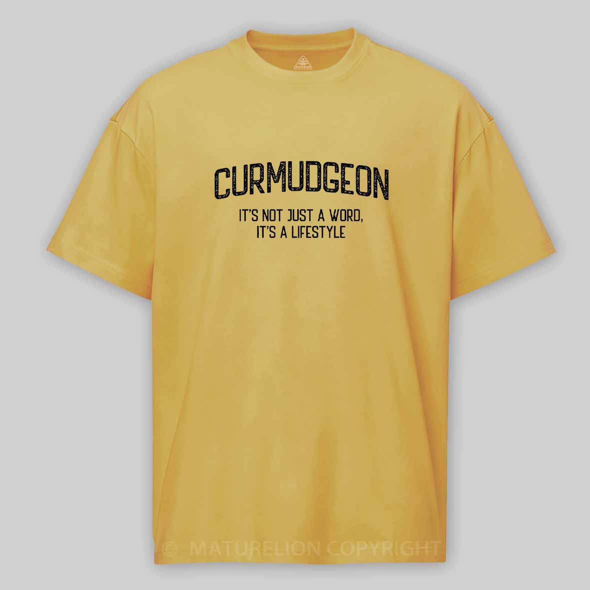 Maturelion Curmudgeon - It's not just a word, It's a lifestyle Cotton T-shirt
