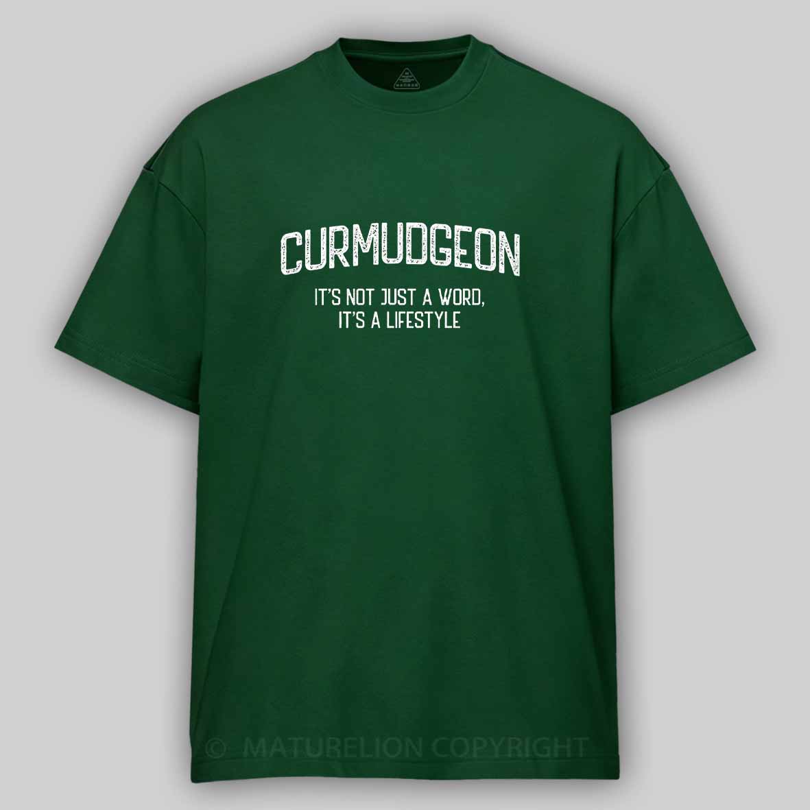 Maturelion Curmudgeon - It's not just a word, It's a lifestyle Cotton T-shirt