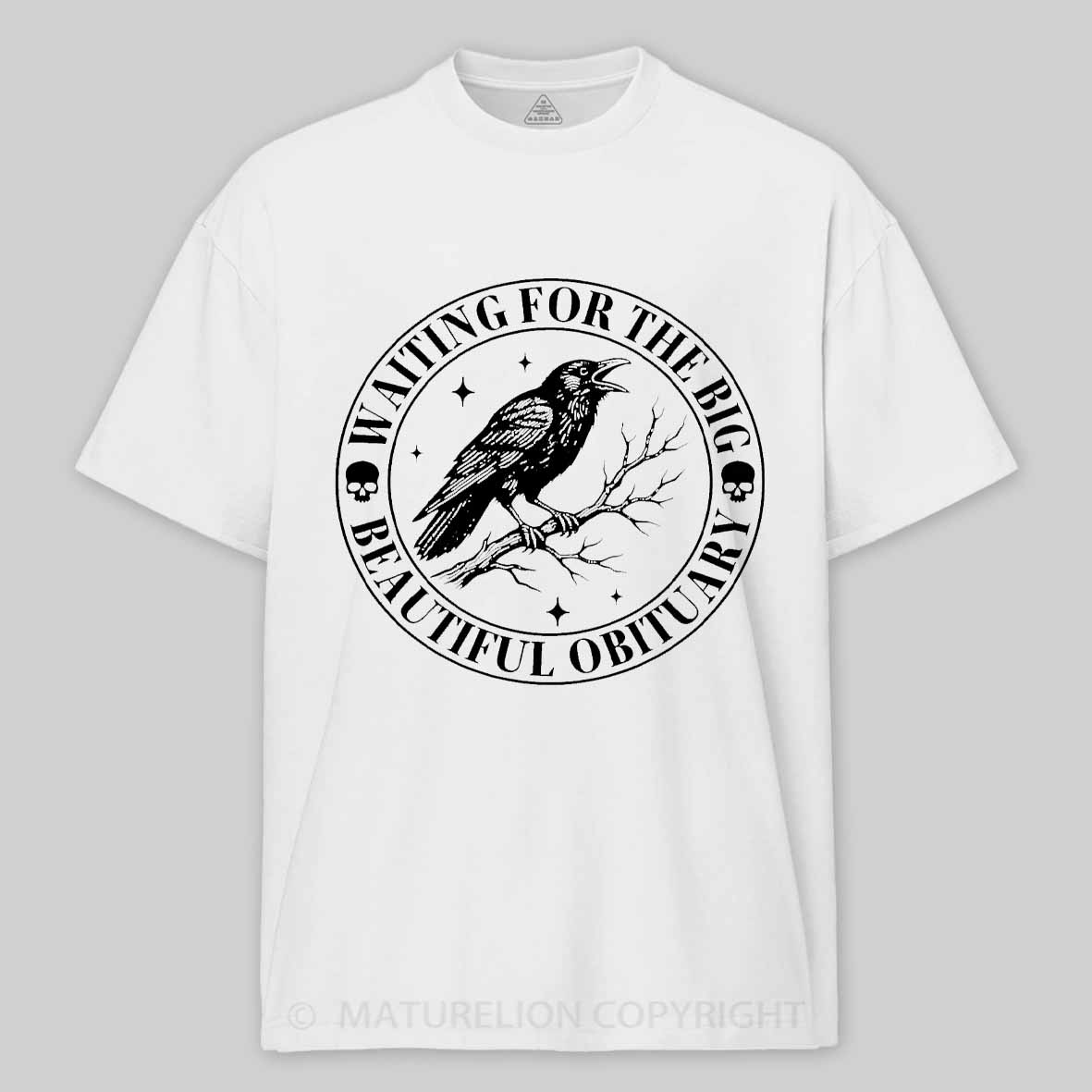 Maturelion Waiting for The Big Beautiful Obituary - Funny Saying Quote Cotton T-shirt
