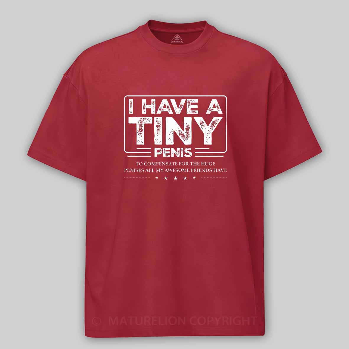 Maturelion Funny I Have A Tiny Cotton T-shirt