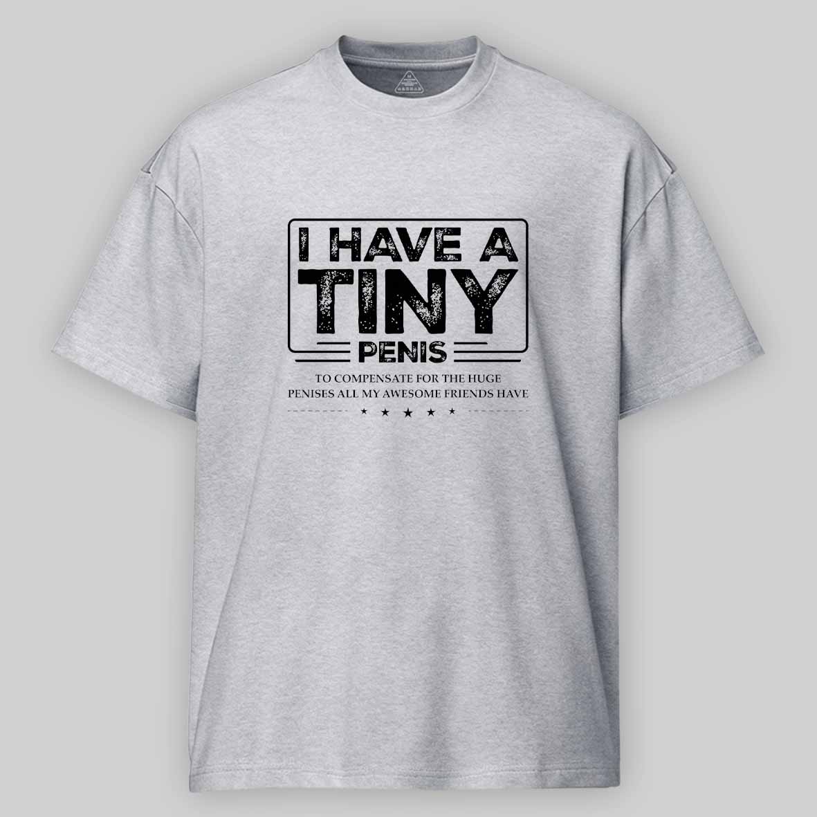 Maturelion Funny I Have A Tiny Cotton T-shirt