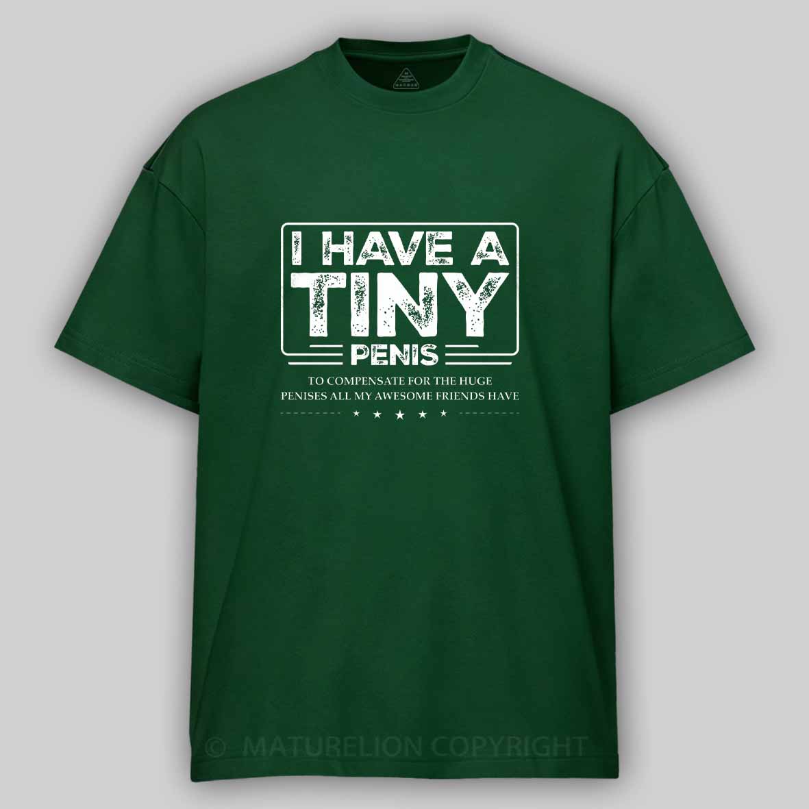 Maturelion Funny I Have A Tiny Cotton T-shirt