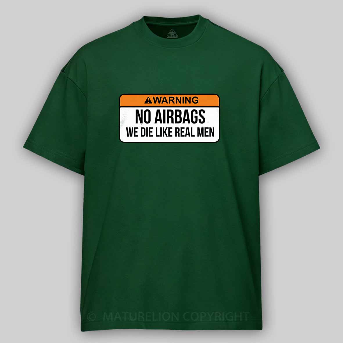 Maturelion No Airbags We Die Like Real Men Funny Saying By Wear Your Passion Cotton T-shirt