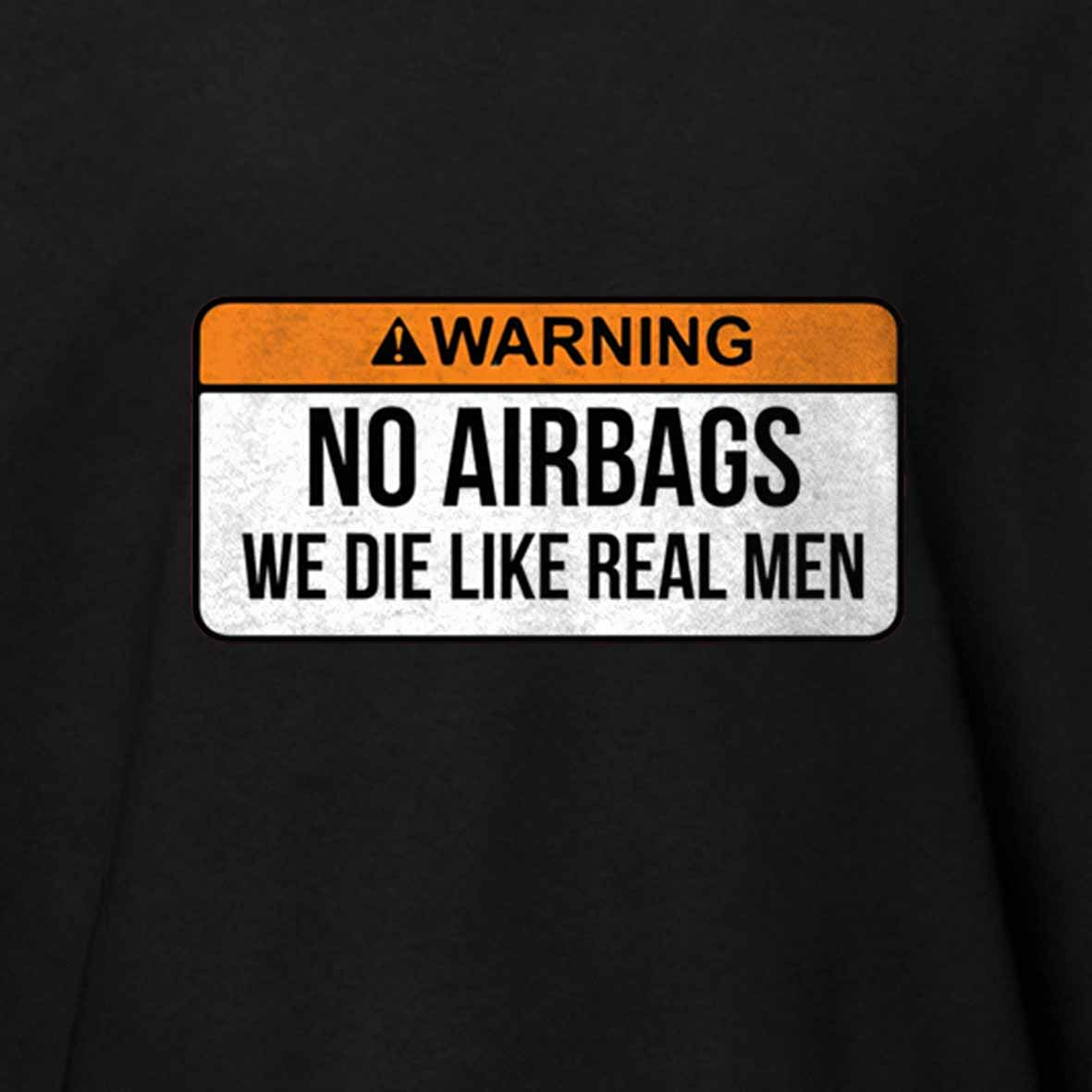 Maturelion No Airbags We Die Like Real Men Funny Saying By Wear Your Passion Cotton T-shirt