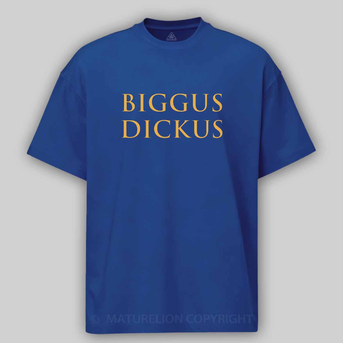 Maturelion Biggus Dickus Cotton T-shirt