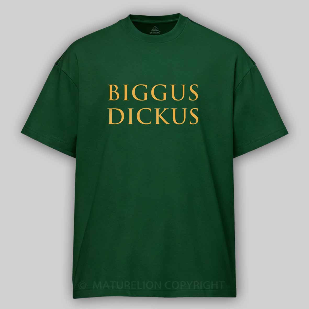 Maturelion Biggus Dickus Cotton T-shirt