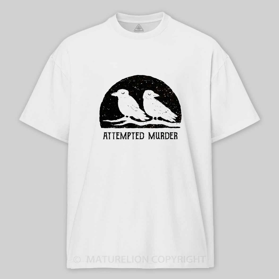 Maturelion Attempted Murder Cotton T-shirt