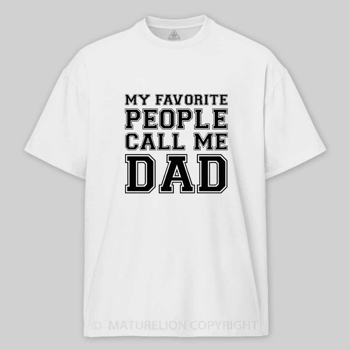 Maturelion My Favorite People Call Me Dad Cotton T-shirt