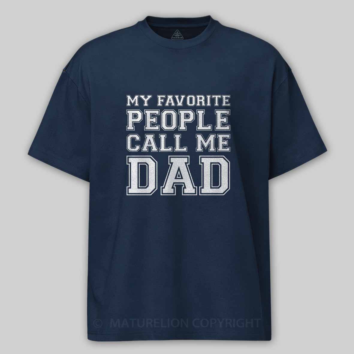 Maturelion My Favorite People Call Me Dad Cotton T-shirt