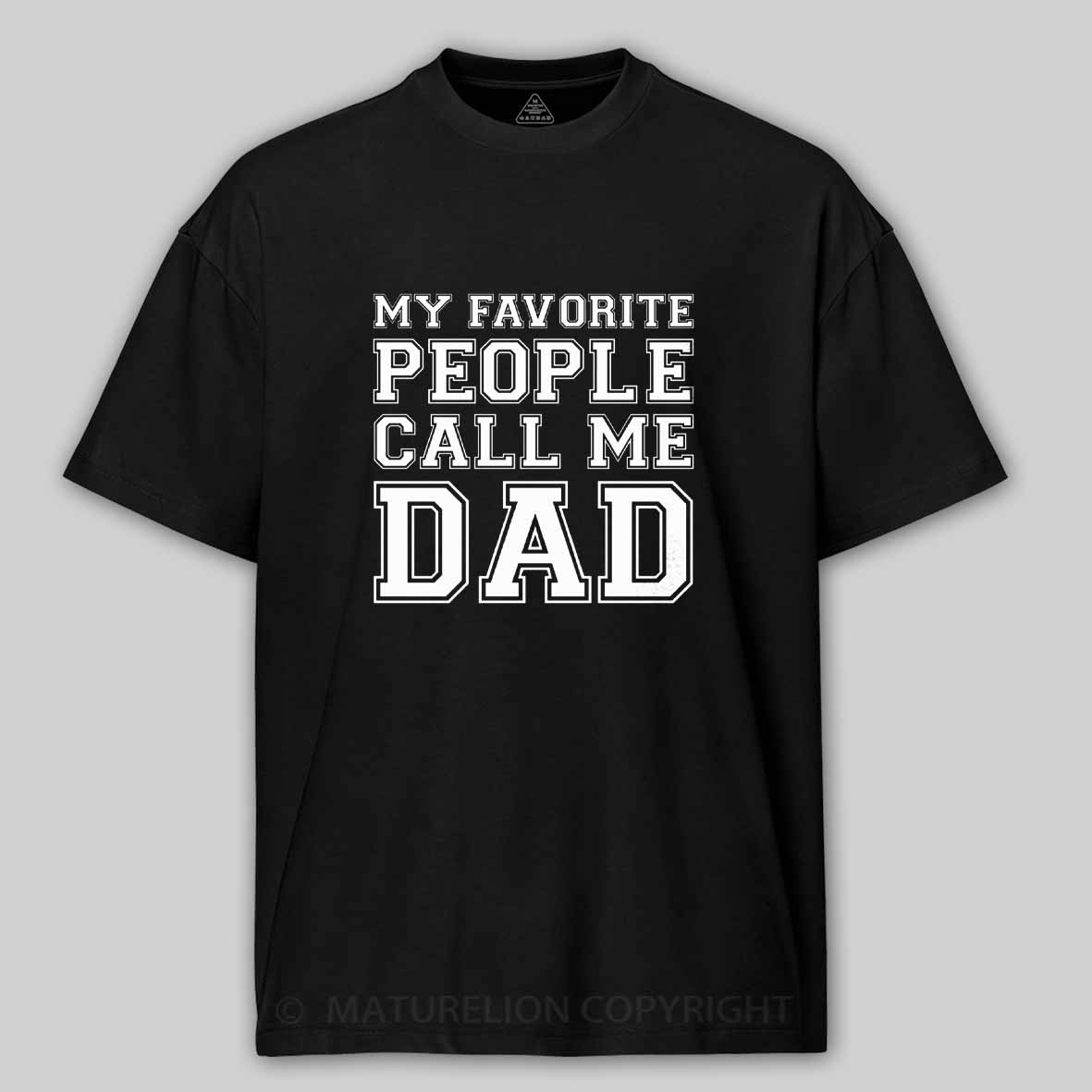 Maturelion My Favorite People Call Me Dad Cotton T-shirt
