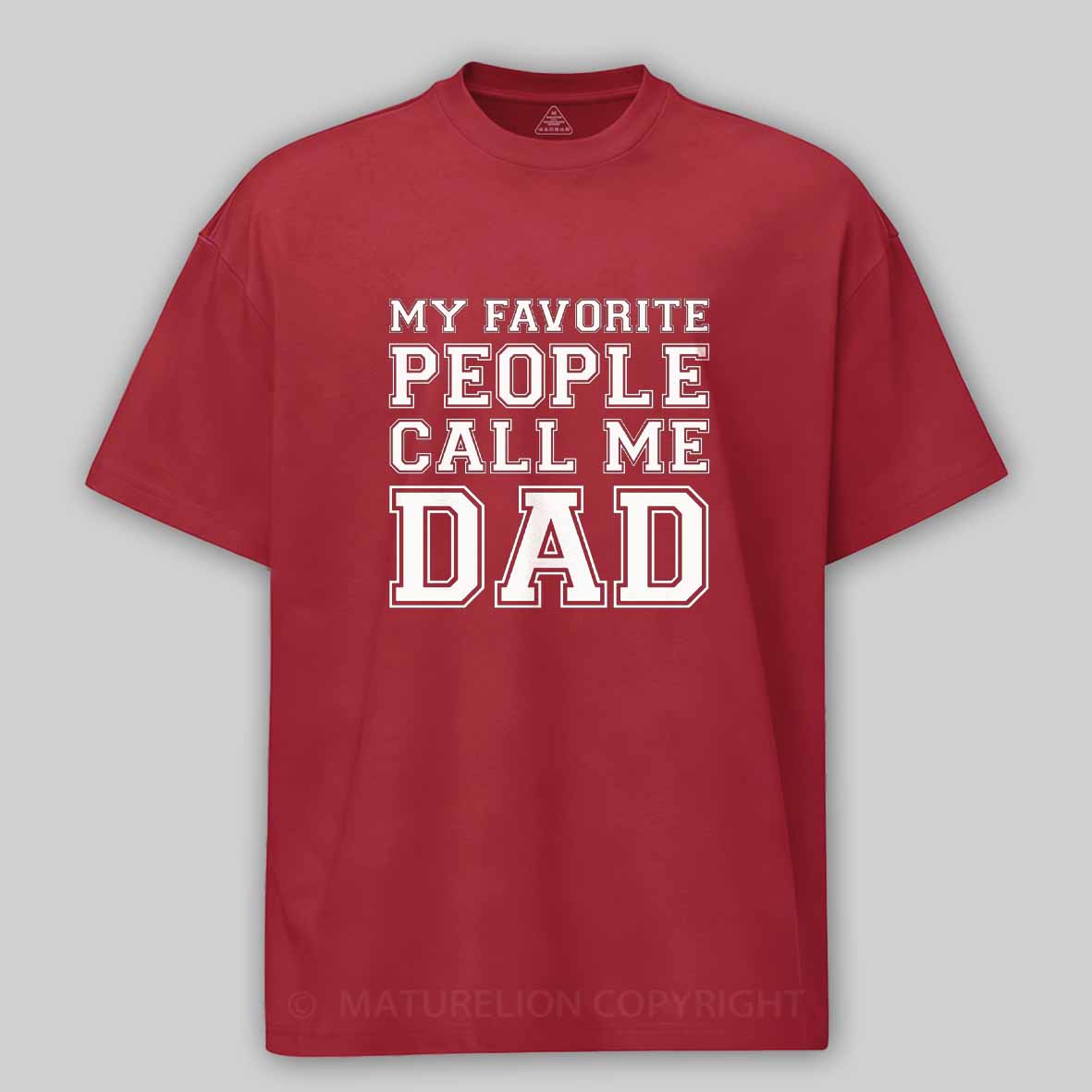 Maturelion My Favorite People Call Me Dad Cotton T-shirt
