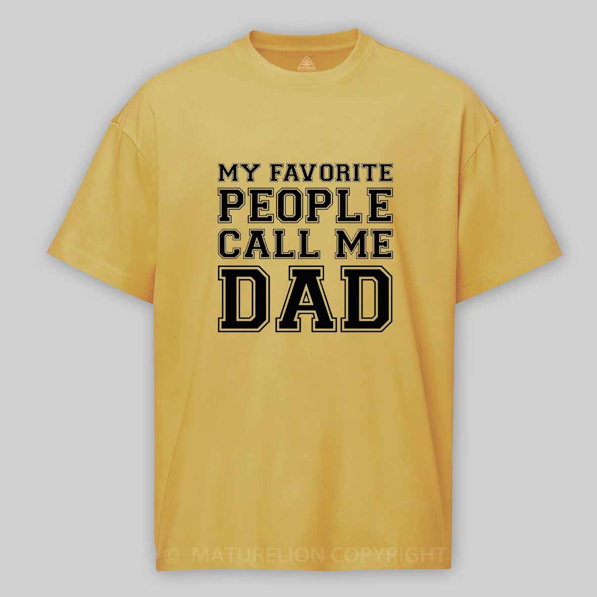Maturelion My Favorite People Call Me Dad Cotton T-shirt