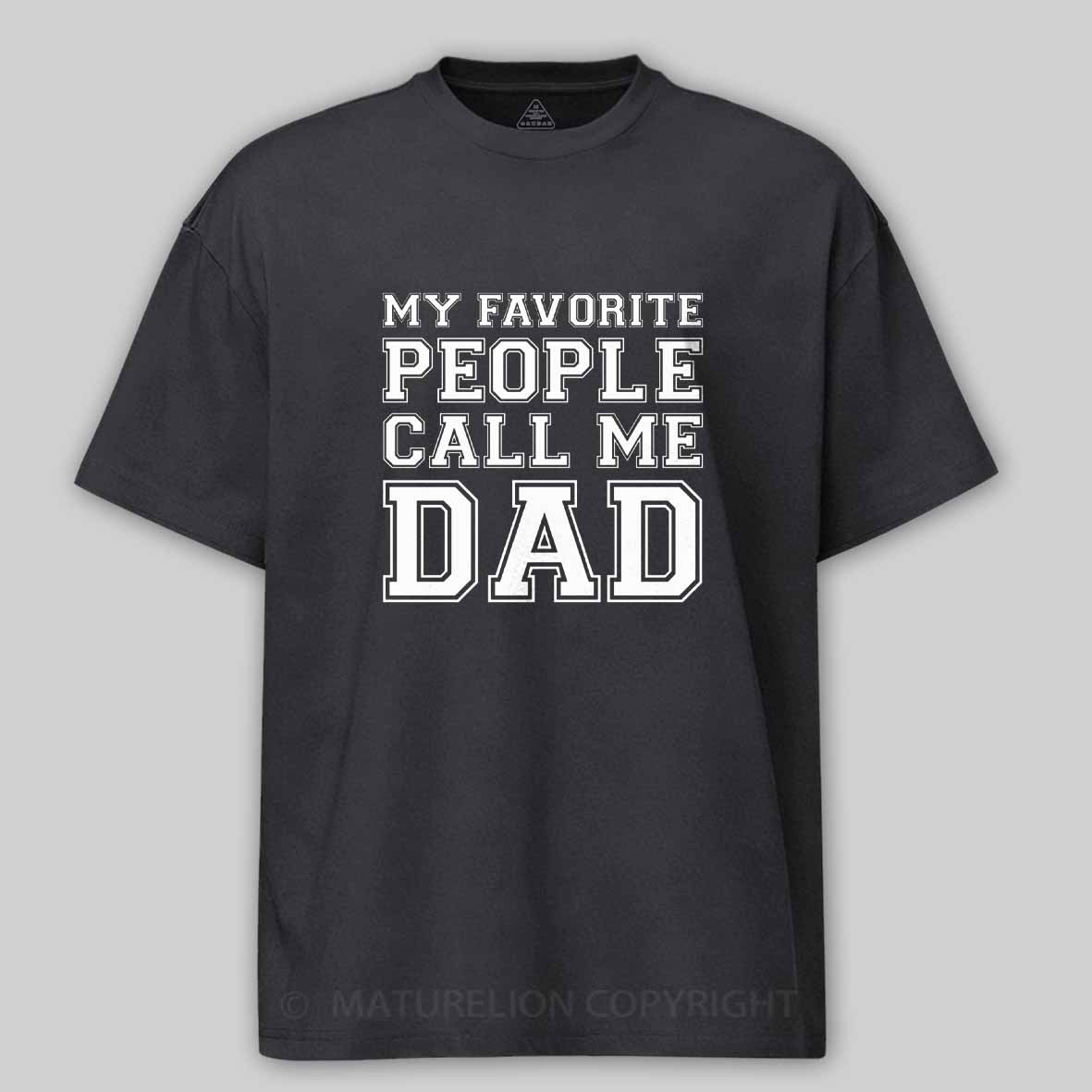 Maturelion My Favorite People Call Me Dad Cotton T-shirt