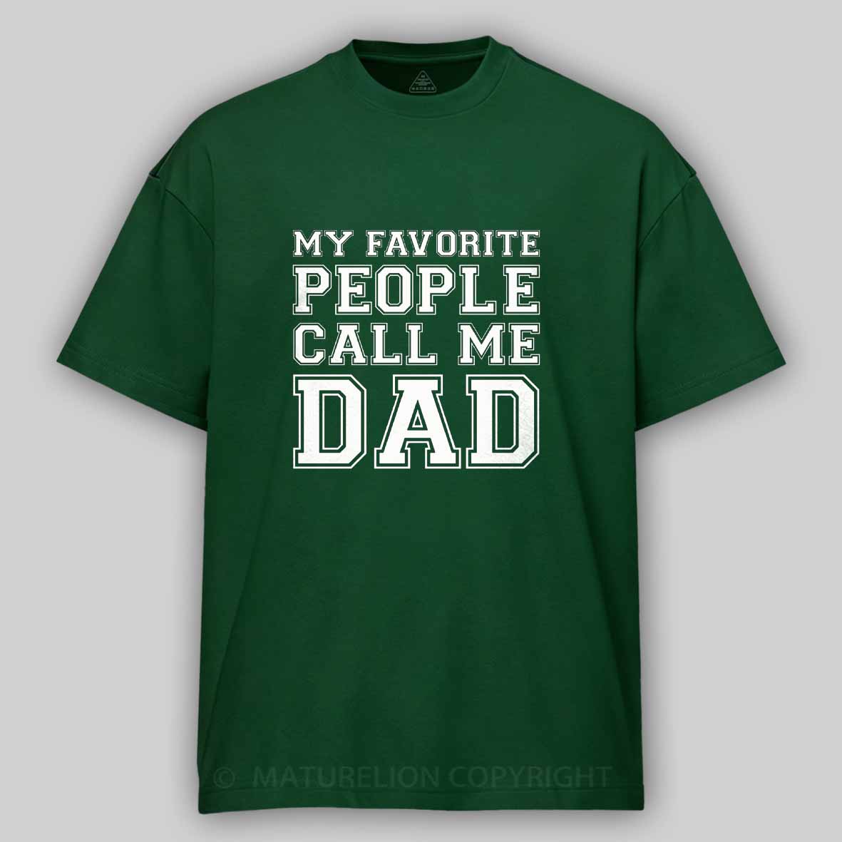 Maturelion My Favorite People Call Me Dad Cotton T-shirt