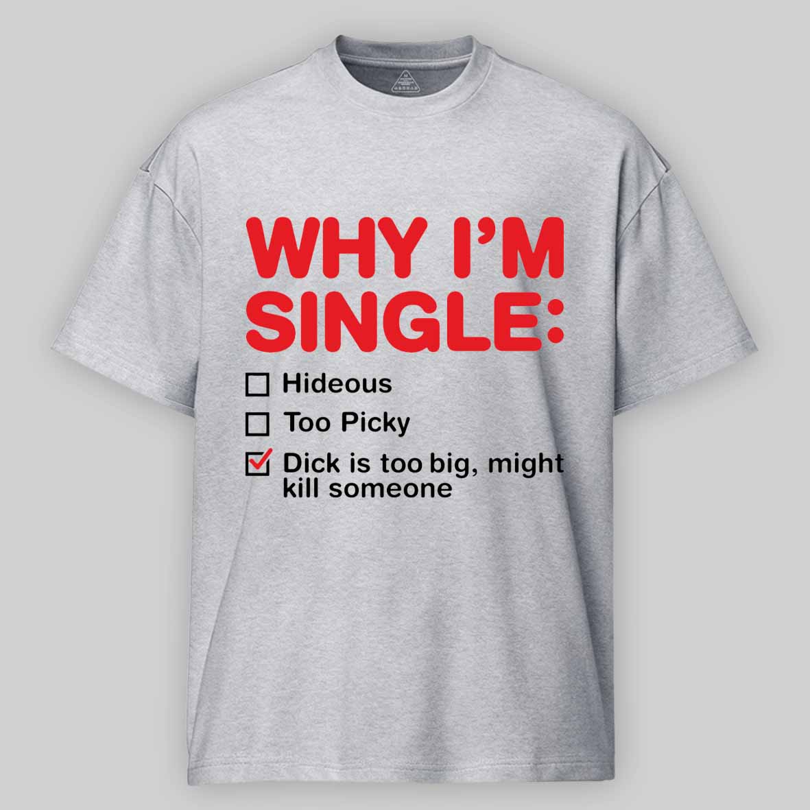 Maturelion Funny Adult Why I'm Single V2 Cotton T-shirt