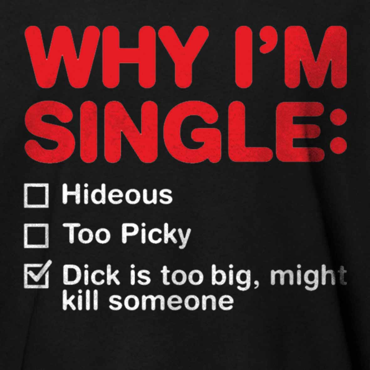 Maturelion Funny Adult Why I'm Single V2 Cotton T-shirt