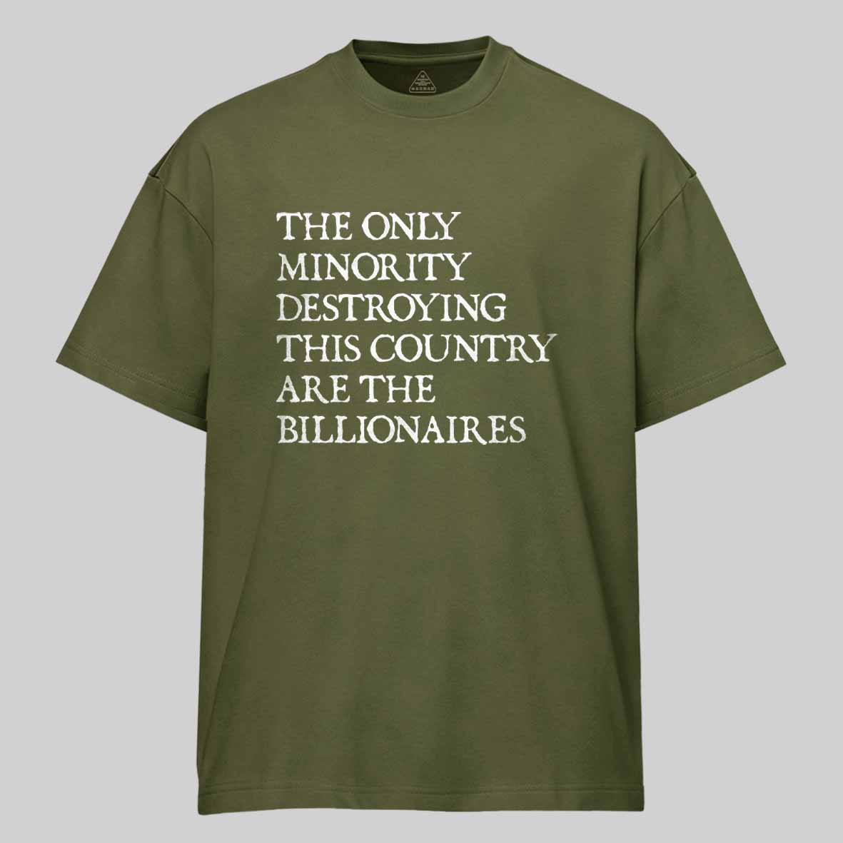 Maturelion The Only Minority Destroying This Country Are Billionaires Political Humor Cotton T-shirt