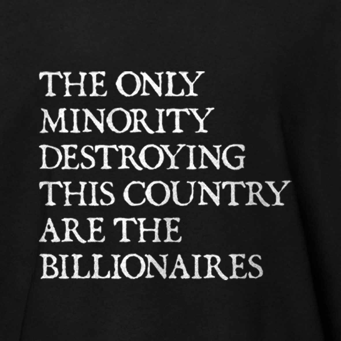 Maturelion The Only Minority Destroying This Country Are Billionaires Political Humor Cotton T-shirt