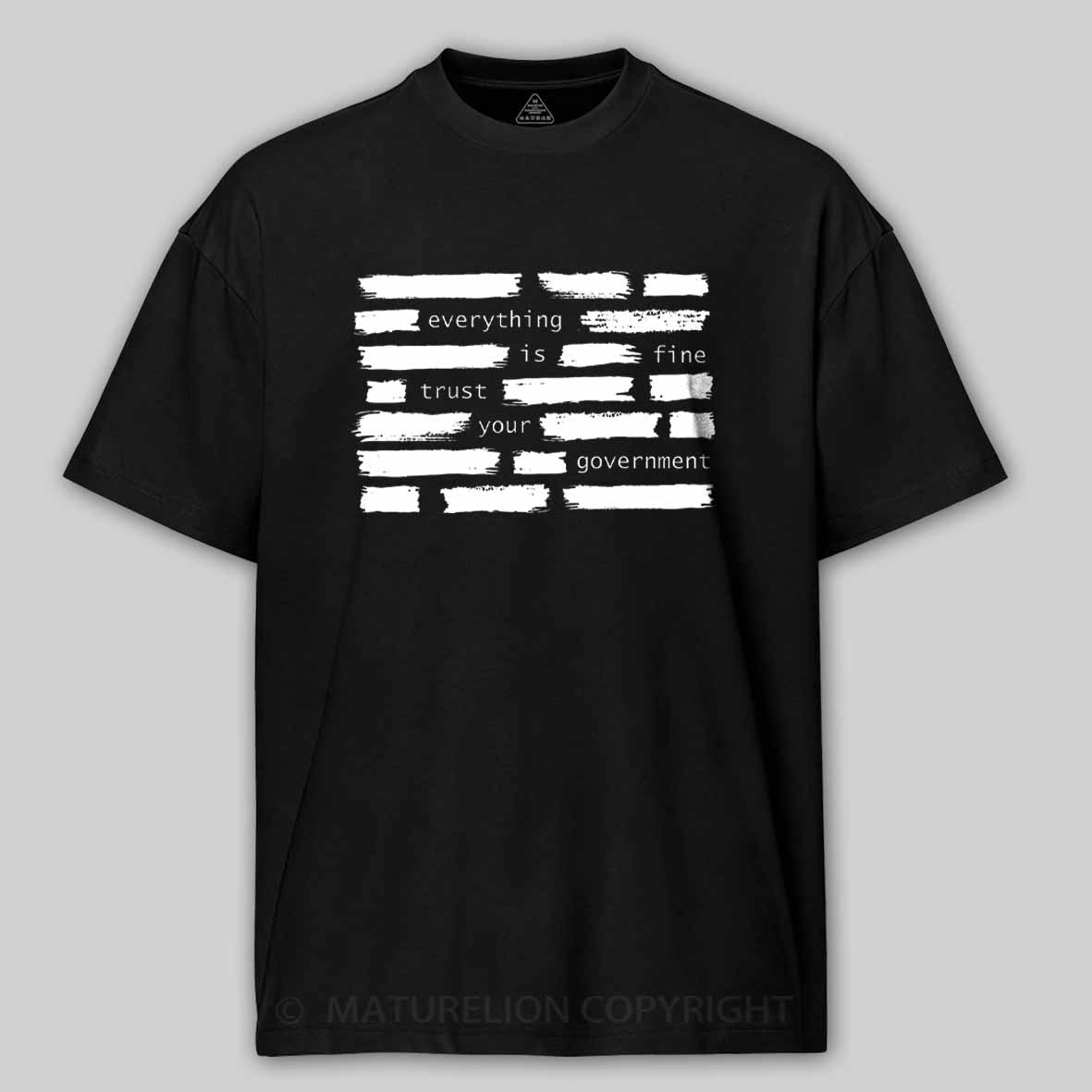 Maturelion Everything Is Fine Trust Your Government Cotton T-shirt