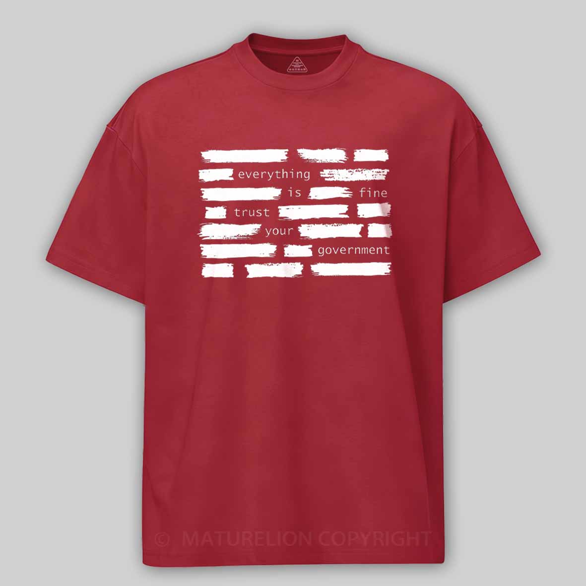 Maturelion Everything Is Fine Trust Your Government Cotton T-shirt