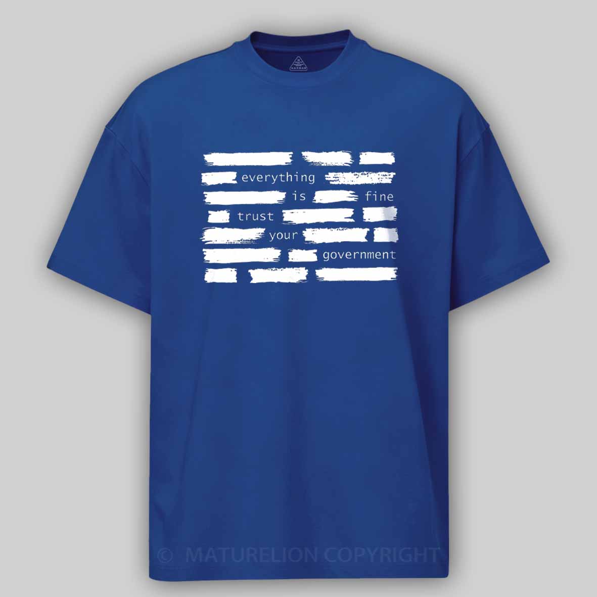 Maturelion Everything Is Fine Trust Your Government Cotton T-shirt