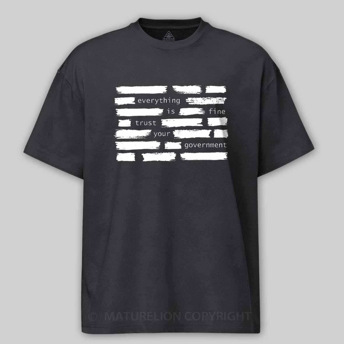 Maturelion Everything Is Fine Trust Your Government Cotton T-shirt