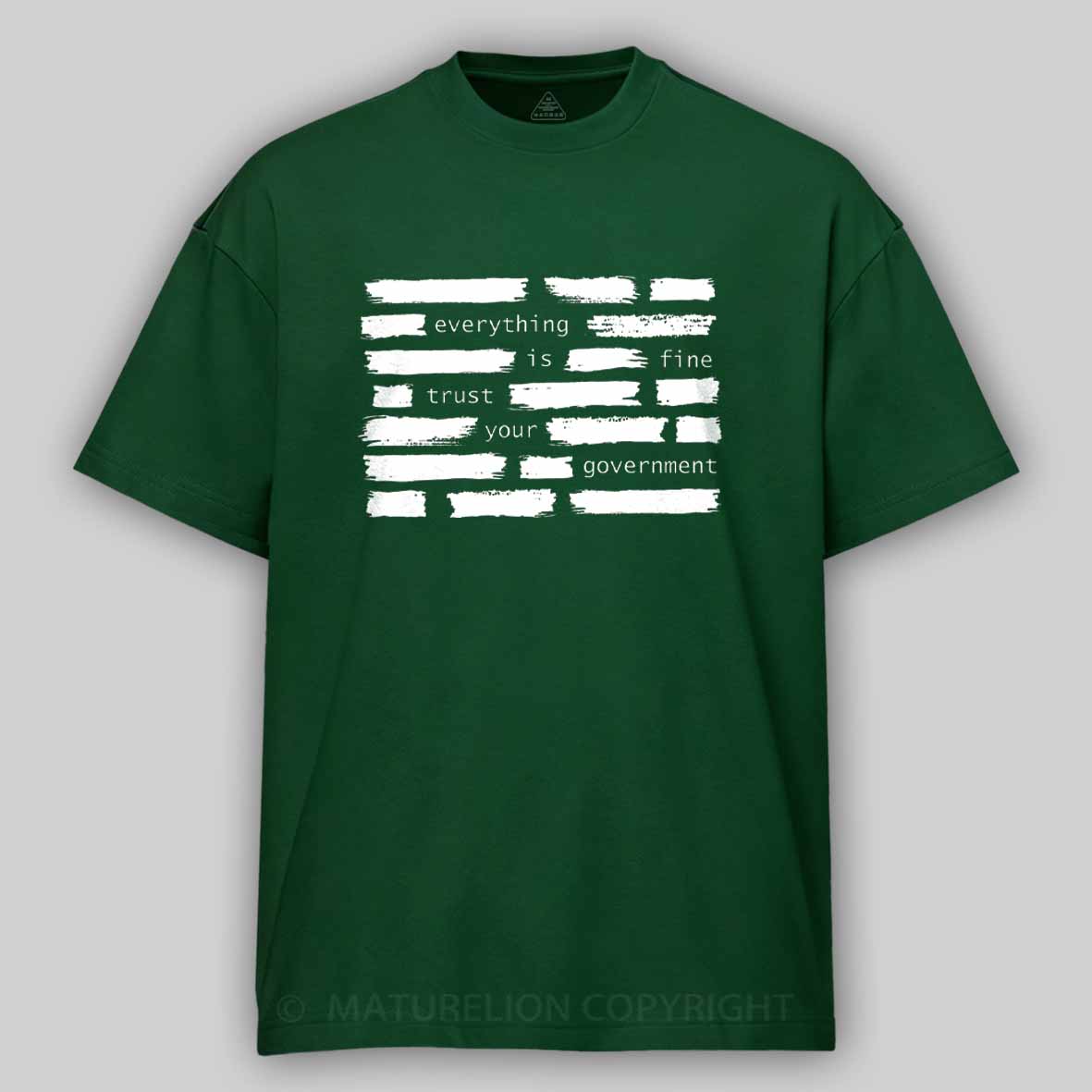 Maturelion Everything Is Fine Trust Your Government Cotton T-shirt