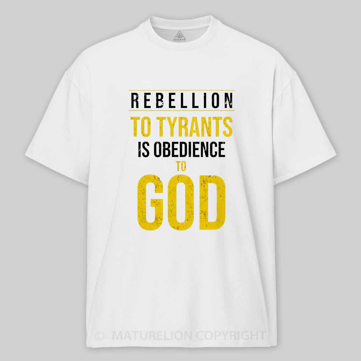 Maturelion Rebellion To Tyrants Is Obedience To God Cotton T-shirt