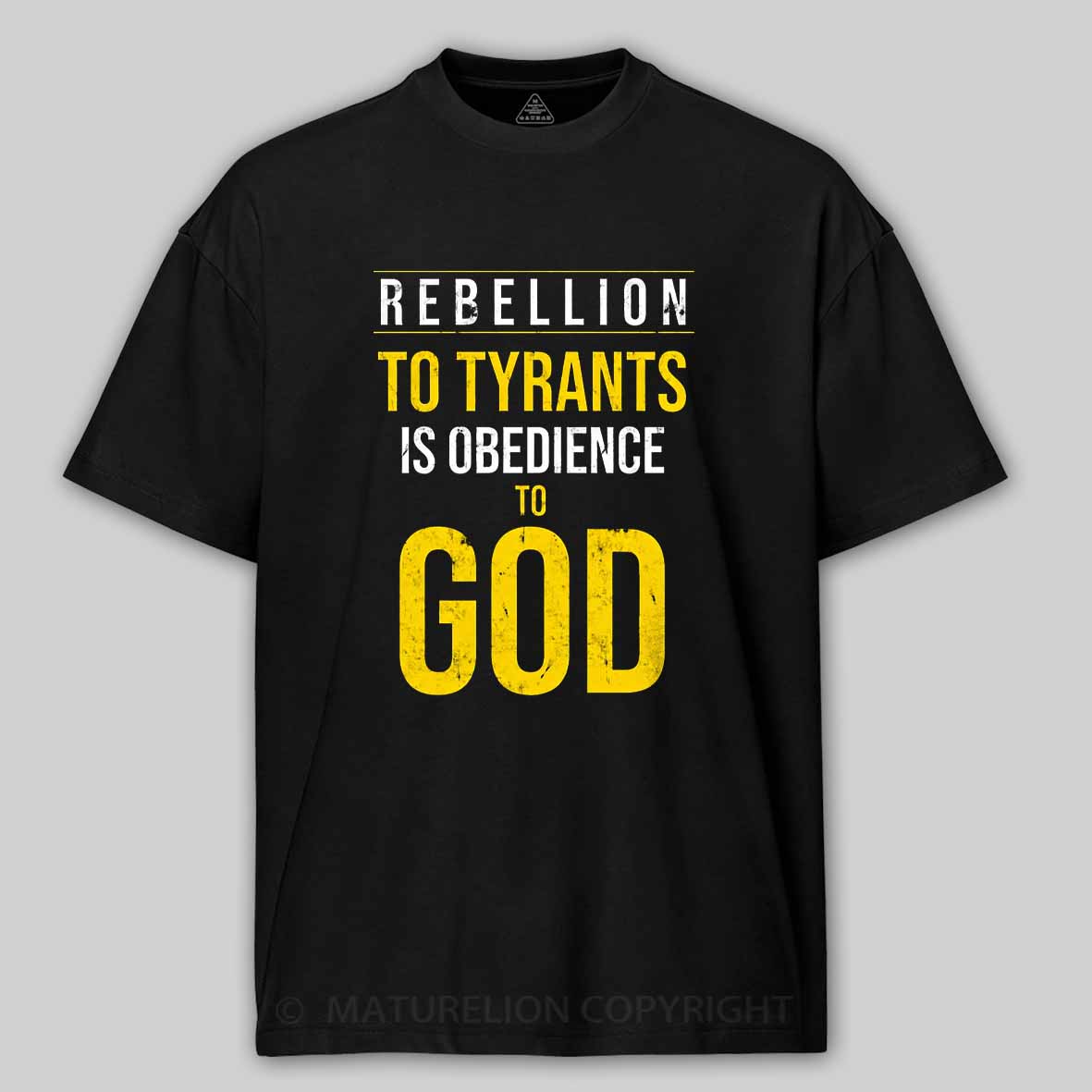Maturelion Rebellion To Tyrants Is Obedience To God Cotton T-shirt