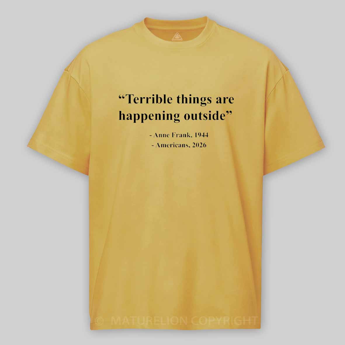 Maturelion Terrible Things Are Happening Outside Americans 2026 Cotton T-shirt