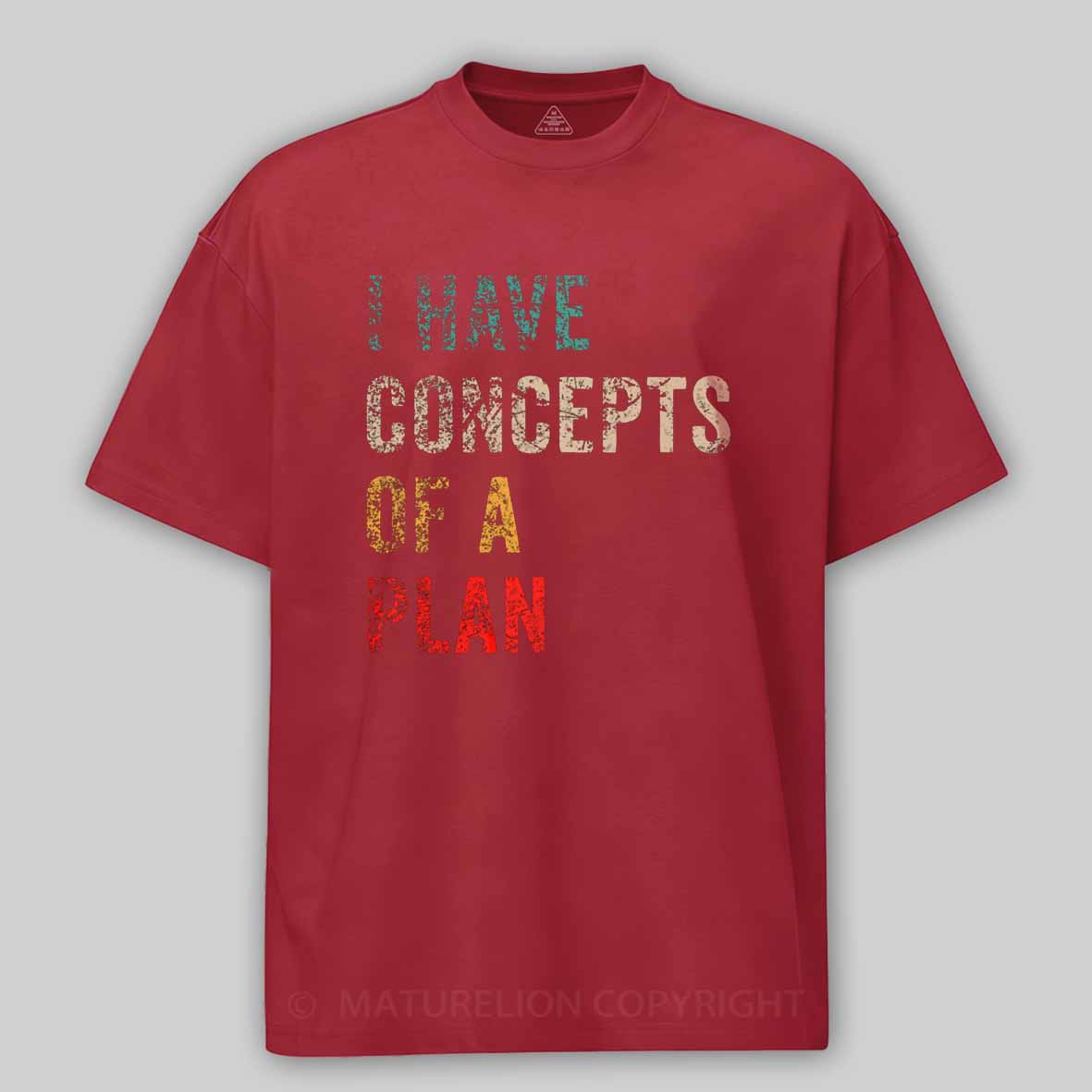 Maturelion I Have Concepts Of A Plan Cotton T-shirt