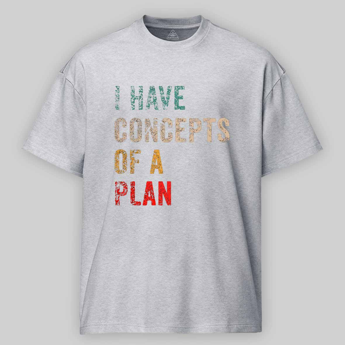 Maturelion I Have Concepts Of A Plan Cotton T-shirt