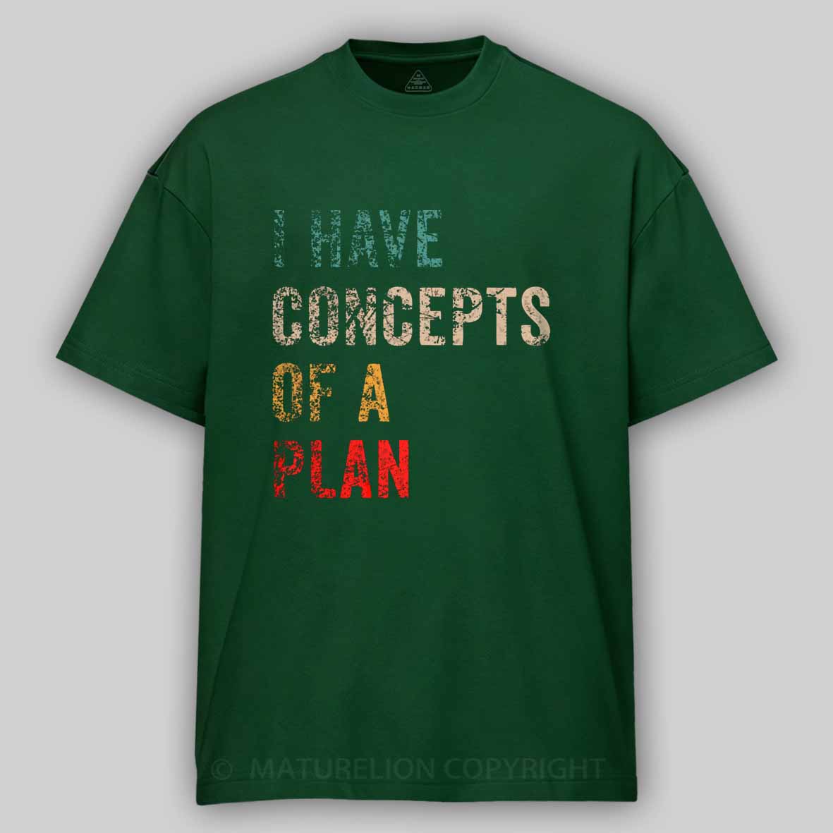 Maturelion I Have Concepts Of A Plan Cotton T-shirt