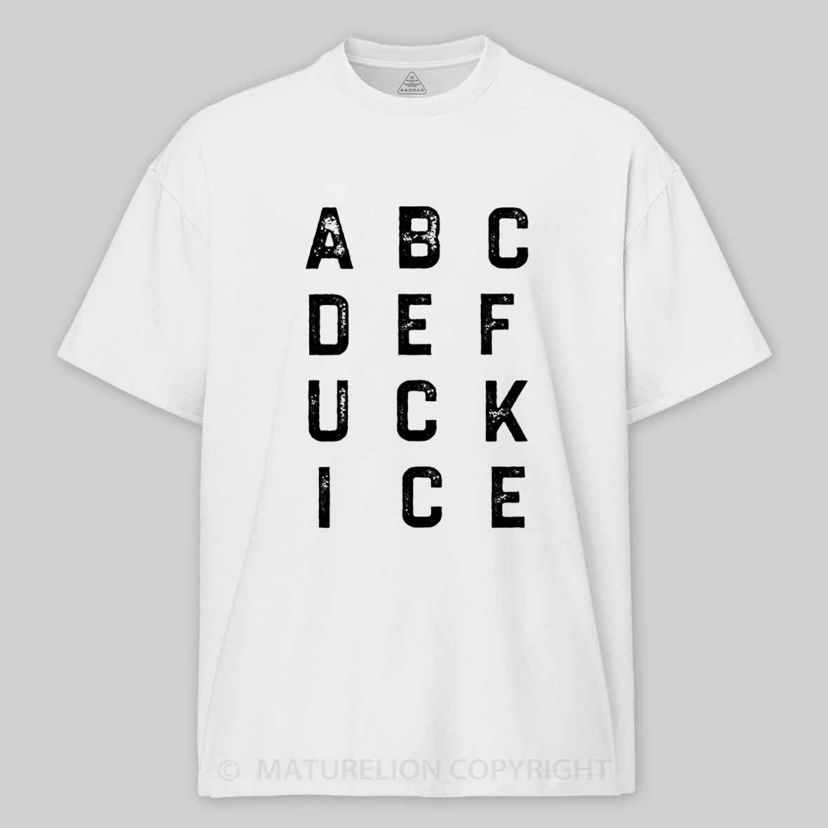 Maturelion ABCDEFUCKICE Cotton T-shirt