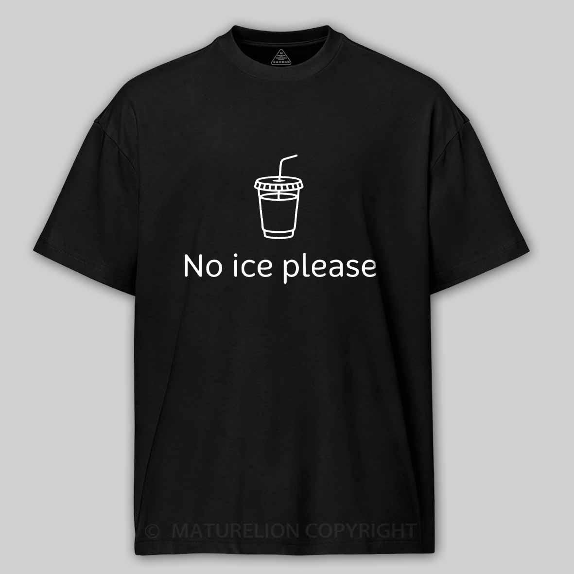 Maturelion No Ice Please Cotton T-shirt