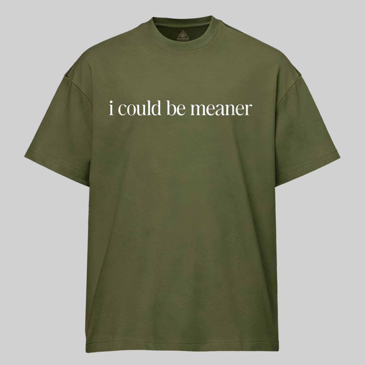 Maturelion I Could Be Meaner Funny Humor Sarcastic Cotton T-shirt
