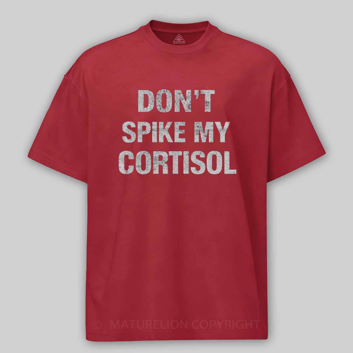 Maturelion Don't Spike My Cortisol Cotton T-shirt