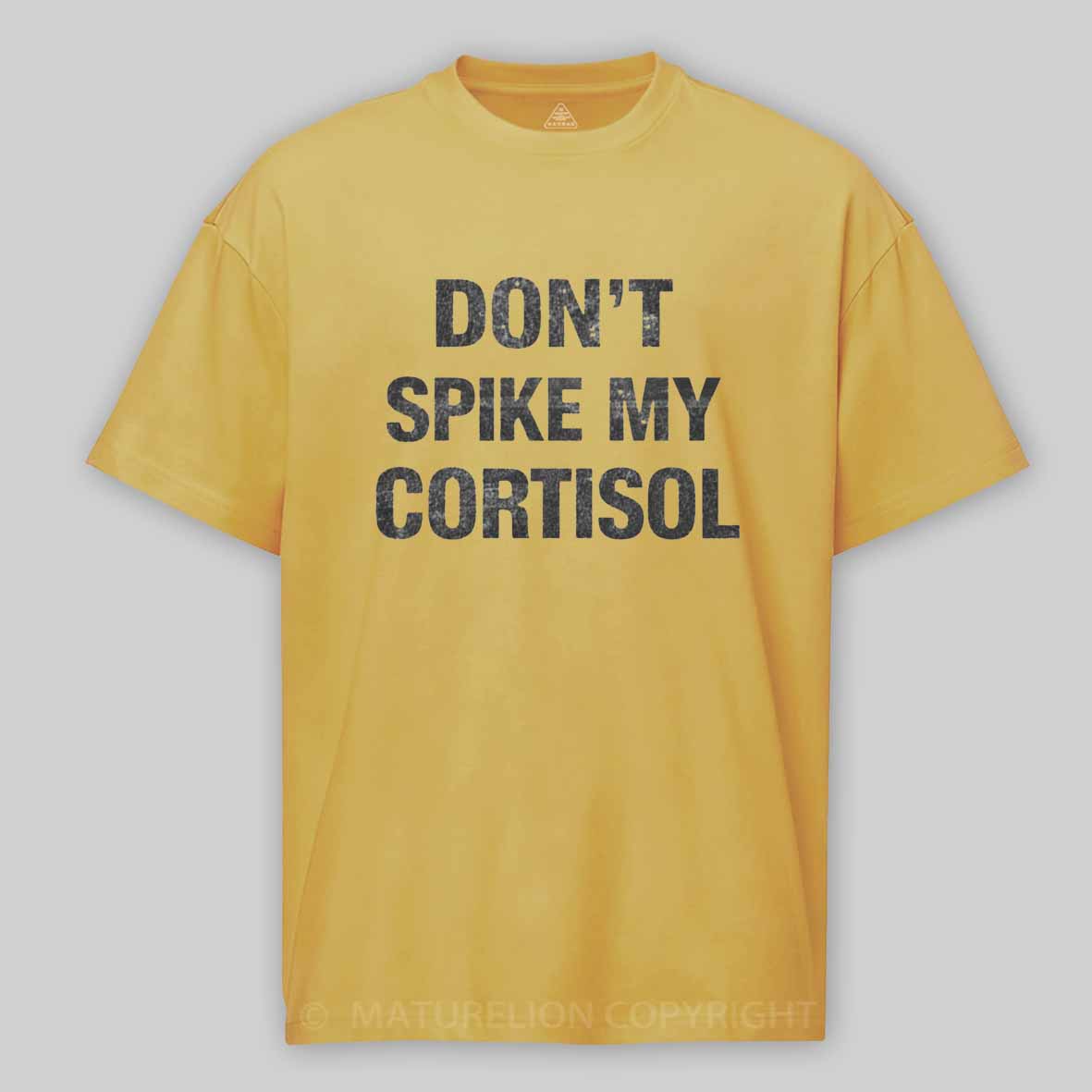 Maturelion Don't Spike My Cortisol Cotton T-shirt