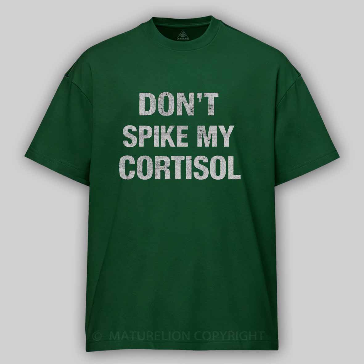 Maturelion Don't Spike My Cortisol Cotton T-shirt