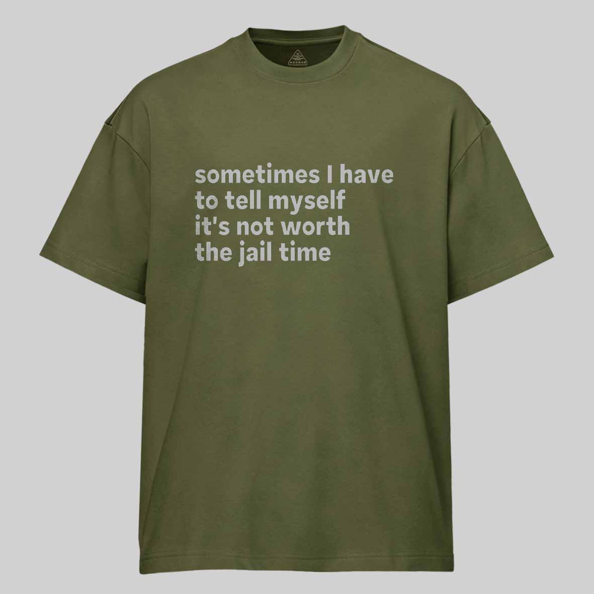 Maturelion Sarcastic Quote Sometimes I Have to Tell Myself It's Not Worth The Jail Time Cotton T-shirt