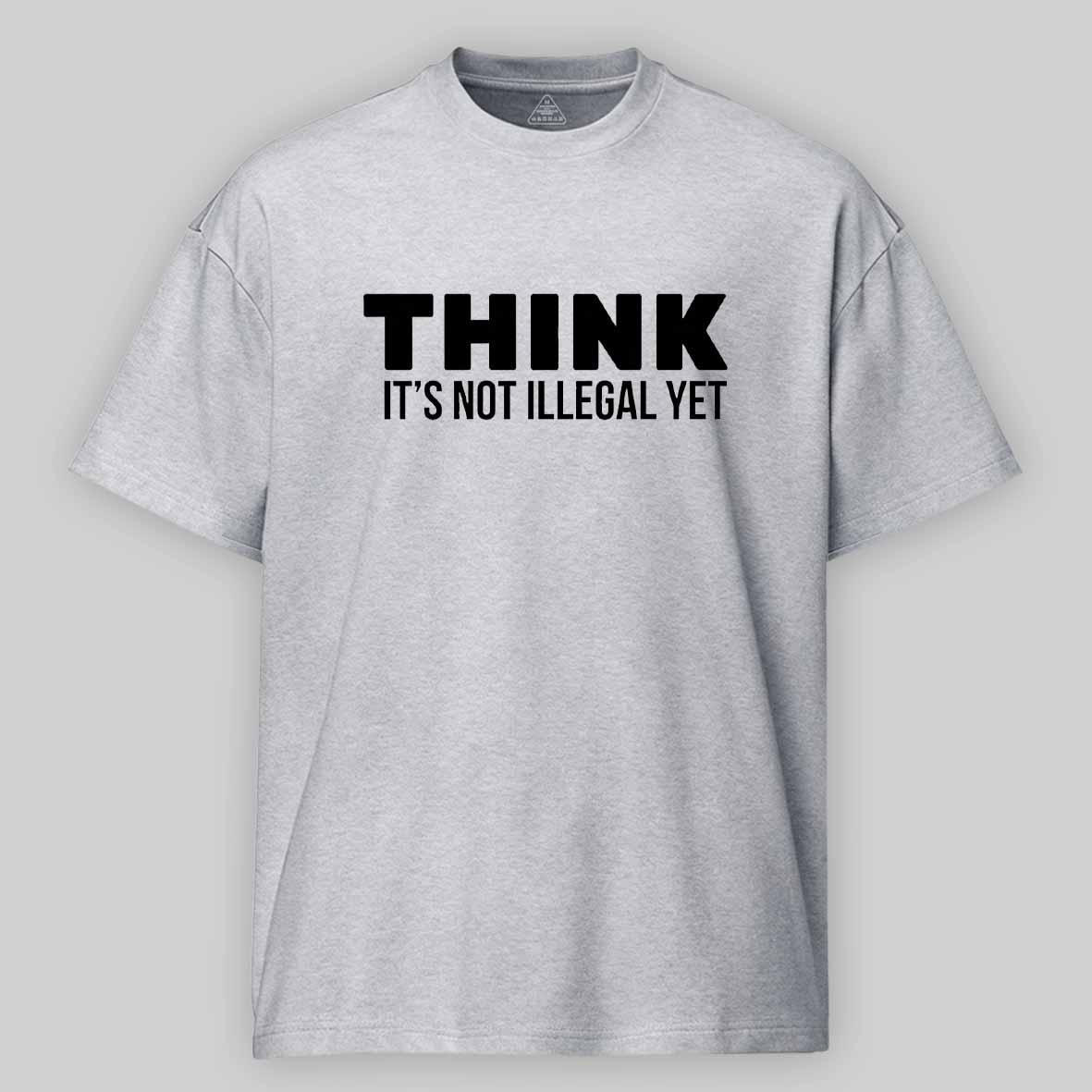 Maturelion Think It's Not Illegal Cotton T-shirt
