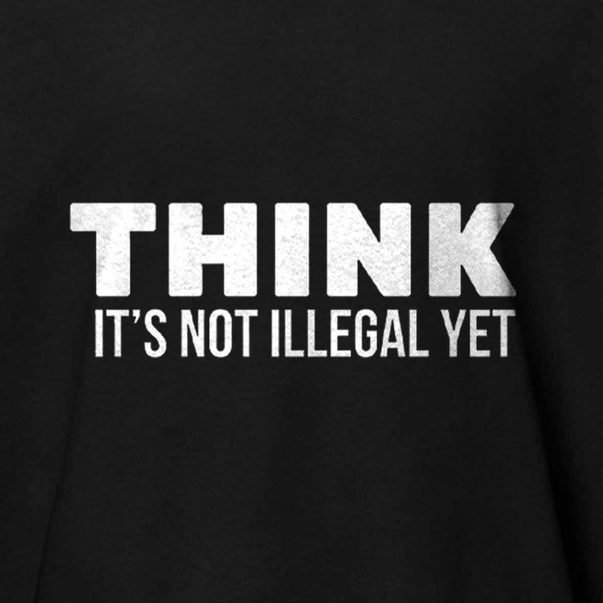 Maturelion Think It's Not Illegal Cotton T-shirt