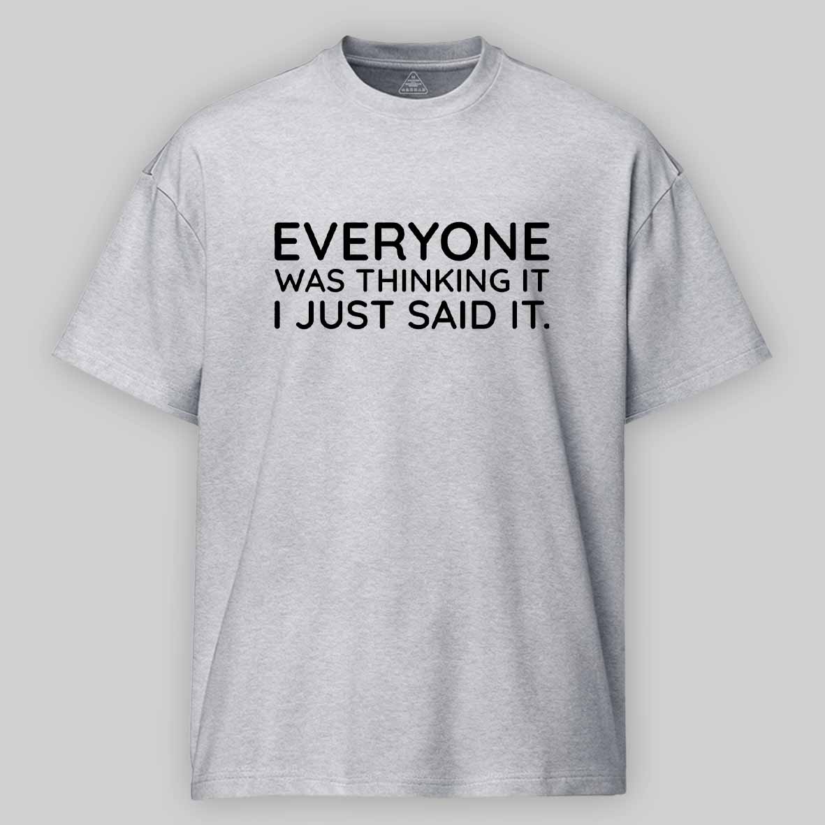 Maturelion Everyone Was Thinking It I Just Said It Cotton T-shirt